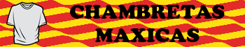 CHAMBRETAS MAXICAS